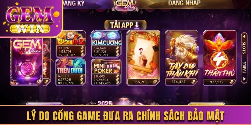 Lý do cổng game đưa ra chính sách bảo mật